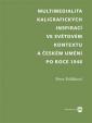 Multimedialita kaligrafických inspirací ve světovém kontextu a českém umění po roce 1945