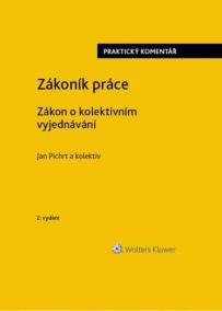 Zákoník práce - Zákon o kolektivním vyjednávání praktický komentář