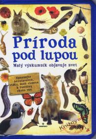 Príroda pod lupou - Malý výskumník objavuje svet