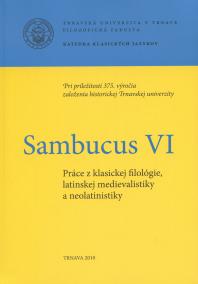 Sambucus VI. Práce z klasickej filológie, latinskej medievalistiky a neolatinistiky