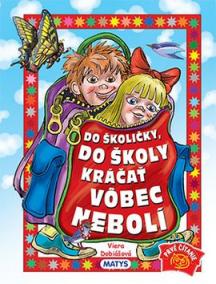 Do školičky, do školy kráčať vôbec nebolí