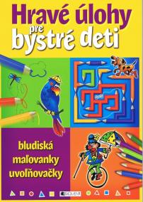 Hravé úlohy pre bystré deti . bludiská, maľovanky...