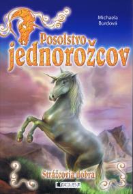 Posolstvo jednorožcov 1 . Strážcovia dobra