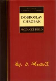 Dobroslav Chrobák - Prozaické dielo