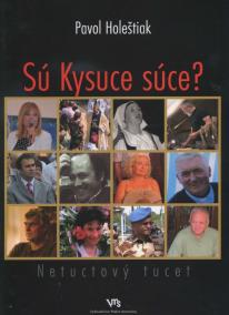 Sú Kysuce súce? Netuctový tucet