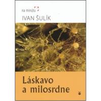 Láskavo a milosrdne