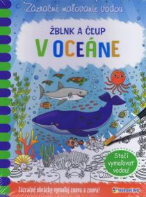 Žblnk a čľup - V oceáne - zázračné maľovanie vodou