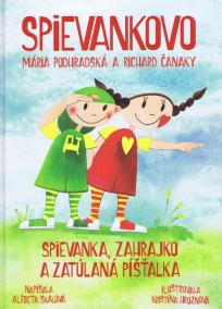 Spievankovo: Spievanka, Zahrajko a zatúlaná Píšťalka