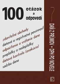 Sto otázok a odpovedí - Daň z príjmov, DPH po novele