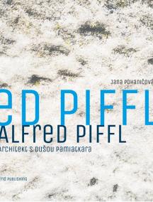 Alfred Piffl / Architekt s dušou pamiatkara