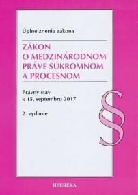 Zákon o medzinárodnom práve súkromnom a procesnom. Právny stav k 15. septembru 2017 - Úzz, 2. vydanie