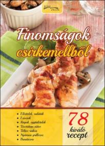 Finomságok csirkemellből