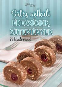 Sutés nélkuli édességek, sutemények