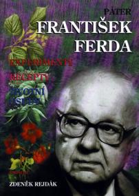 Páter František Ferda - Experimenty, recepty, životní osudy