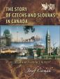 The Story of Czechs and Slovaks in Canada