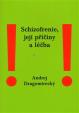 Schizofrenie, její příčiny a léčba