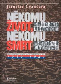 Někomu život, někomu smrt 1939 - 1941