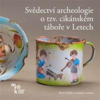 Svědectví archeologie o tzv. cikánském táboře v Letech