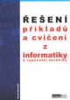 Řešení příkladů a cvičení z informatiky  a výpočetní techniky 1. díl.