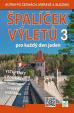 Špalíček 3. výletů pro každý den jeden - Autem po Čechách, Moravě a Slezsku