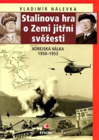 Stalinova hra o Zemi jitřní svěžesti - Korejská válka 1950-1953