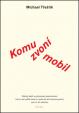 Komu zvoní mobil