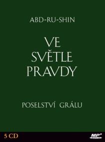 Ve světle Pravdy - Poselství Grálu - 5CD