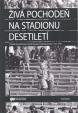 Živá pochodeň na Stadionu Desetiletí