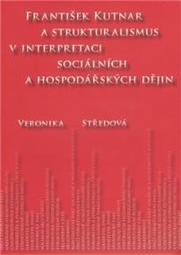 František Kutnar a strukturalismus v interpretaci sociálních a hospodářských dějin