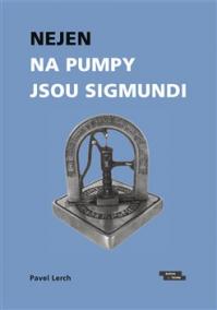 Nejen na pumpy jsou Sigmundi