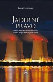 Jaderné právo - Právní rámec pro mírové využívání jaderné energie a ionizujícího záření