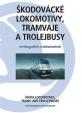 Škodovácké lokomotivy, tramvaje a trolejbusy