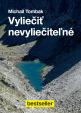 Vyliecit nevyliecitelné