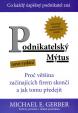 Podnikatelský mýtus - Proč většina začín