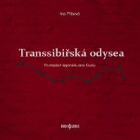 Transsibiřská odyssea - Po stopách legionáře Jana Kouby