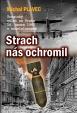 Strach nás ochromil