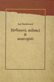 Hrdinové, milenci - anarchisti