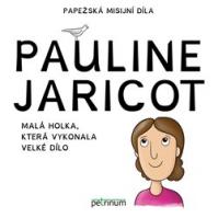 Pauline Jaricot – malá holka, která vykonala velké dílo