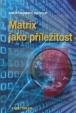 Matrix jako příležitost