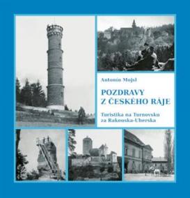 Pozdravy z Českého ráje. Turistika na Turnovsku za Rakouska-Uherska