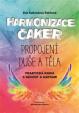 Harmonizace čaker - Propojení duše a těla