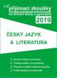 Tvoje přijímací zkoušky 2019 na střední školy a gymnázia: ČESKÝ JAZYK A LITERATURA