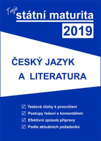 Tvoje státní maturita 2019 - Český jazyk a literatura