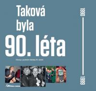 Taková byla 90. léta - Obrazy z poslední dekády 20. století