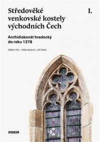 Středověké venkovské kostely východních Čech. I. Archidiakonát hradecký do roku 1378