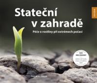 Stateční v zahradě - Péče o rostliny při