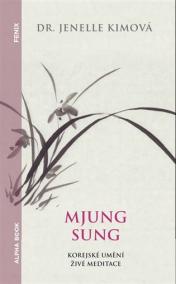 Mjung Sung: korejské umění živé meditace