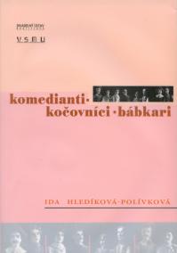 Komedianti - Kočovníci - Bábkari