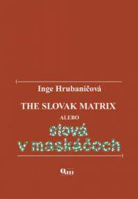 The Slovak Matrix alebo slová v maskáčoch