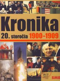 Kronika 20. storočia 1900-1909 - 1. zväzok